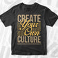 Create Your Own Culture Motivational Inspirational Vector T-shirt Design in Ai Svg Png Files