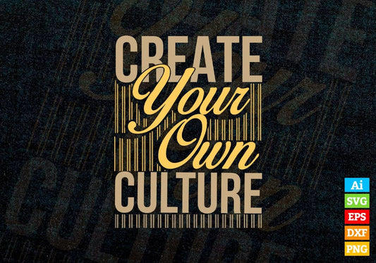 Create Your Own Culture Motivational Inspirational Vector T-shirt Design in Ai Svg Png Files