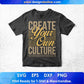 Create Your Own Culture T shirt Design In Png Svg Cutting Printable Files