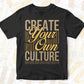 Create Your Own Culture T shirt Design In Png Svg Cutting Printable Files