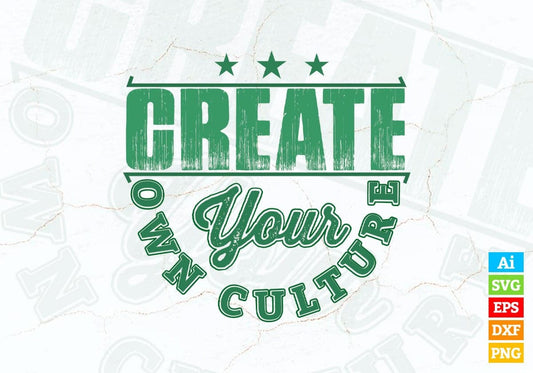Create Your Own Culture Vector T-shirt Design in Ai Svg Png Files