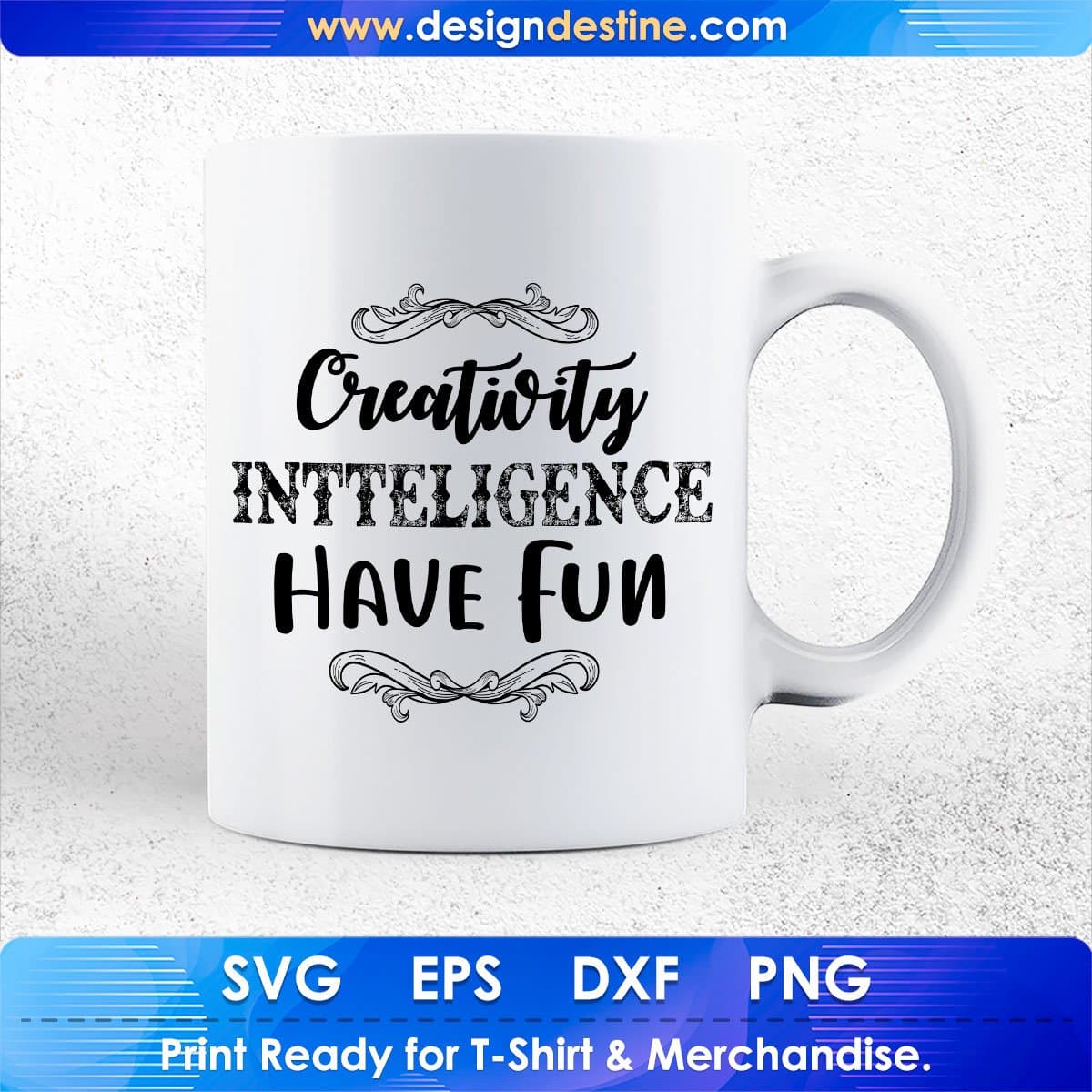 Creativity Intelligence Have Fun Inspirational T shirt Design In Png Svg Cutting Printable Files
