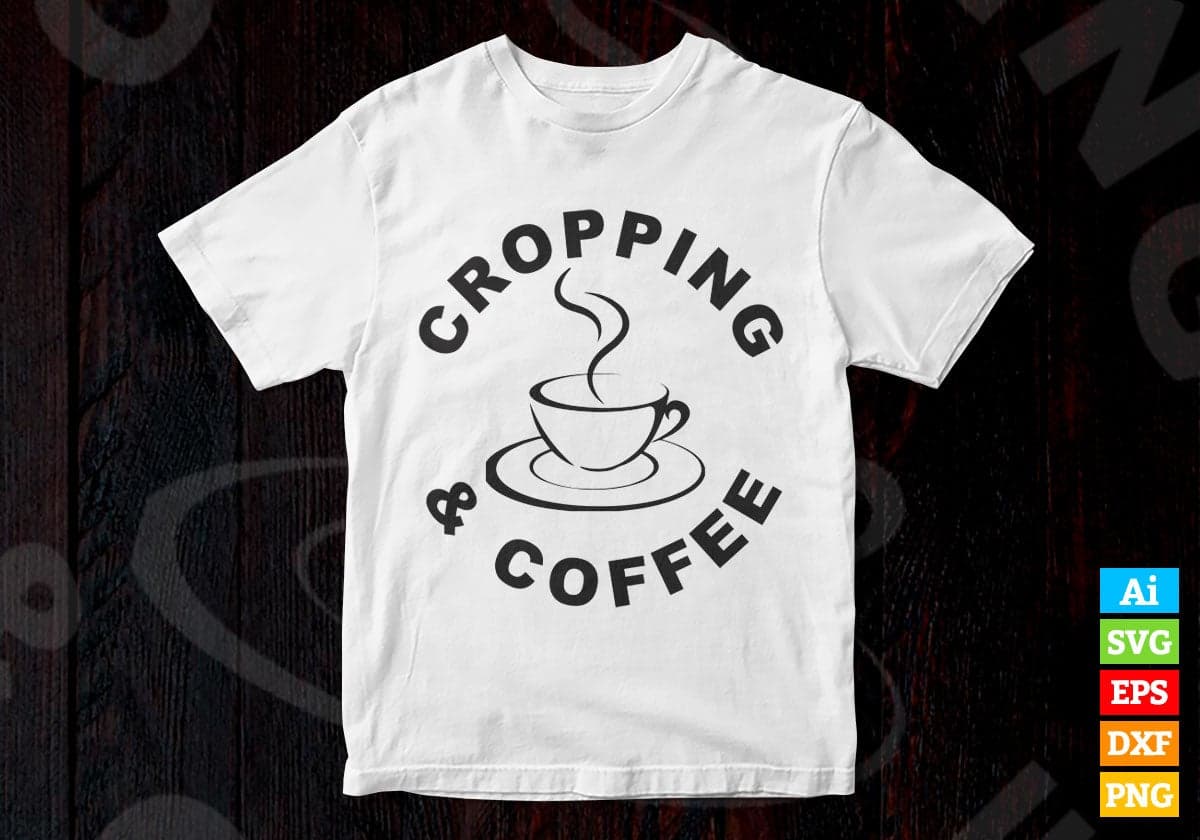 Cropping and Coffee Drinking Vector T-shirt Design in Ai Svg Png Files