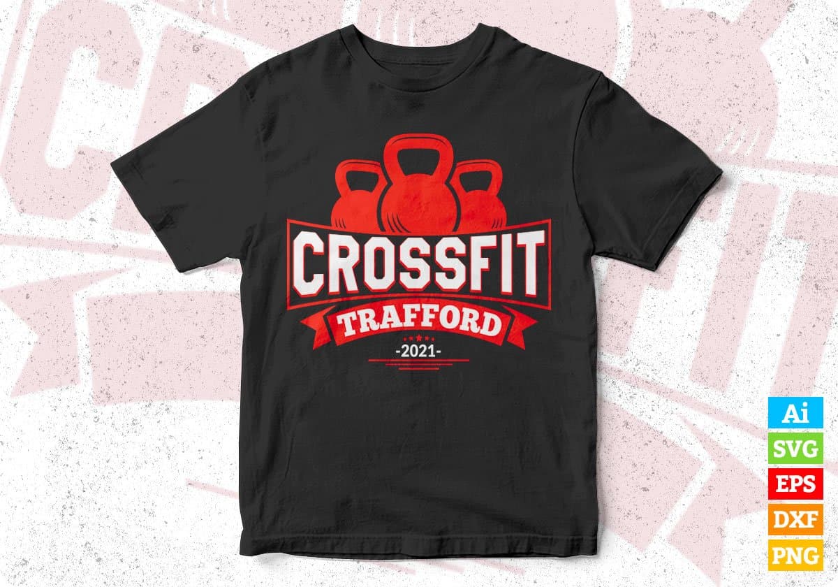CrossFit Trafford 2021 T shirt Design In Svg Cutting Printable Files