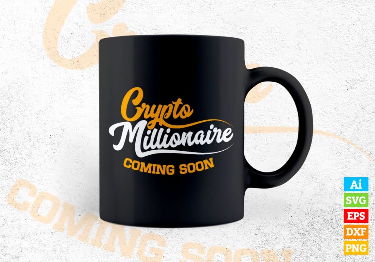 Crypto Millionaire Coming Soon Btc Bitcoin Editable Vector T-shirt Design in Ai Svg Files