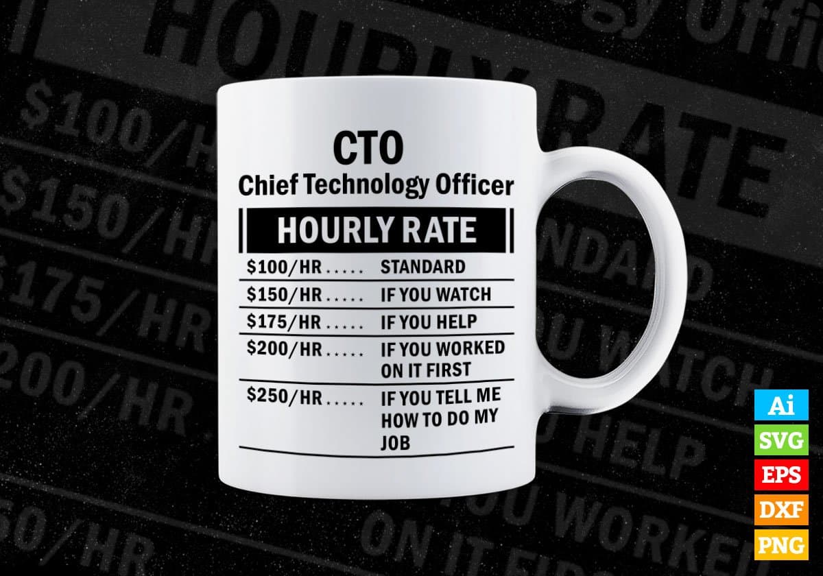 CTO Chief Technology Officer Hourly Rate Editable Vector T-shirt Design in Ai Svg Files