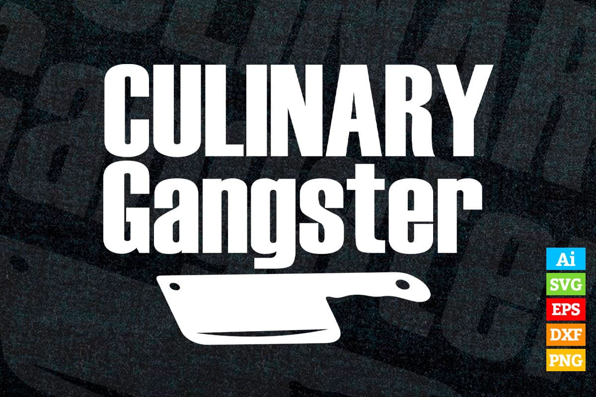 Culinary Gangster Funny Chef T shirt Design Ai Png Svg Cricut Files