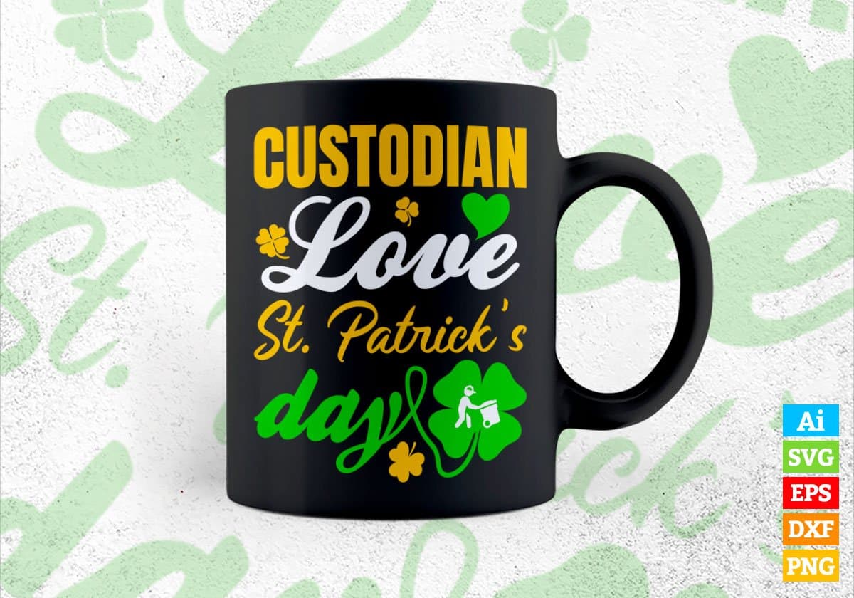 Custodian Love St. Patrick's Day Editable Vector T-shirt Designs Png Svg Files