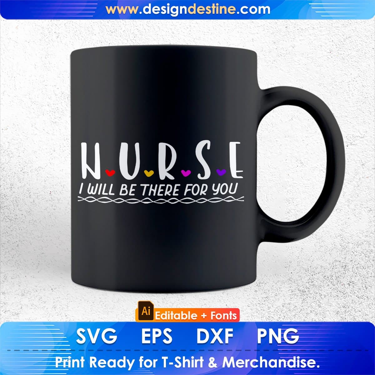 Cute Nurse I Will Be There For You Gift For Rn & Lpn Editable T shirt Design In Ai Svg Files