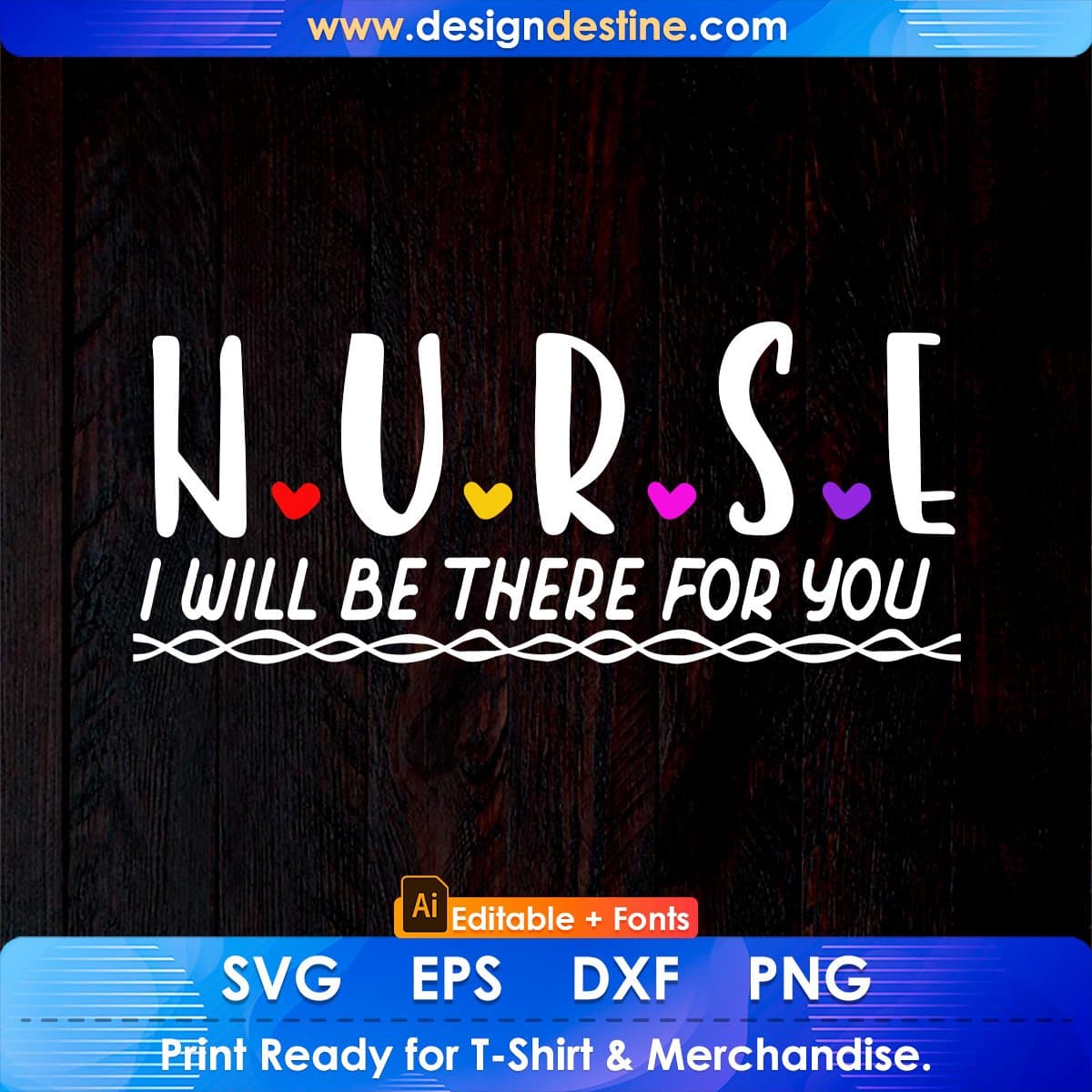 Cute Nurse I Will Be There For You Gift For Rn & Lpn Editable T shirt Design In Ai Svg Files