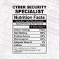Cyber Security Specialist Nutrition Facts Editable Vector T-shirt Design in Ai Svg Files