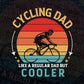 Cycling Dad Like A Regular But Cooler Bicycle Lover Vintage Father's Day Gift Vector T shirt Design in Ai Png Svg Files
