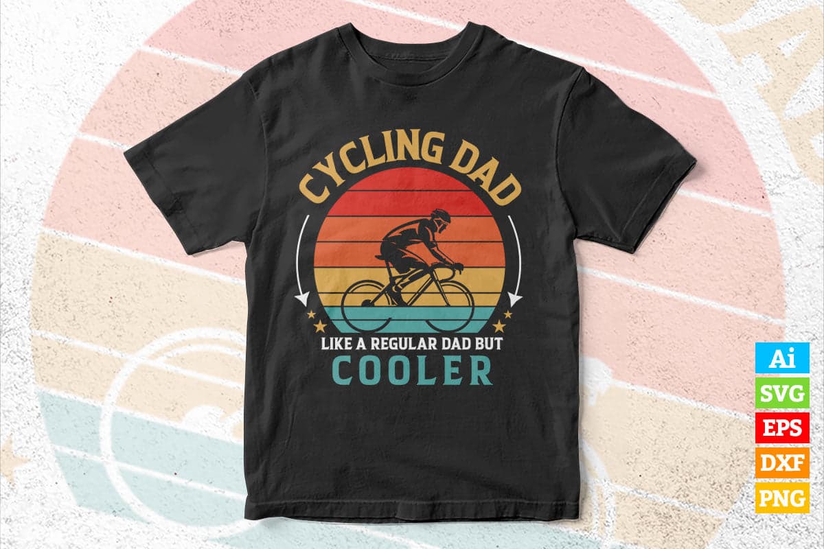 Cycling Dad Like A Regular But Cooler Bicycle Lover Vintage Father's Day Gift Vector T shirt Design in Ai Png Svg Files