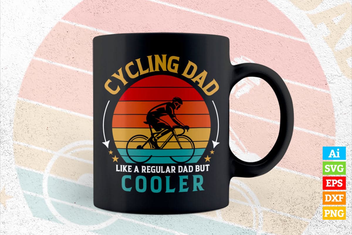 Cycling Dad Like A Regular But Cooler Bicycle Lover Vintage Father's Day Gift Vector T shirt Design in Ai Png Svg Files