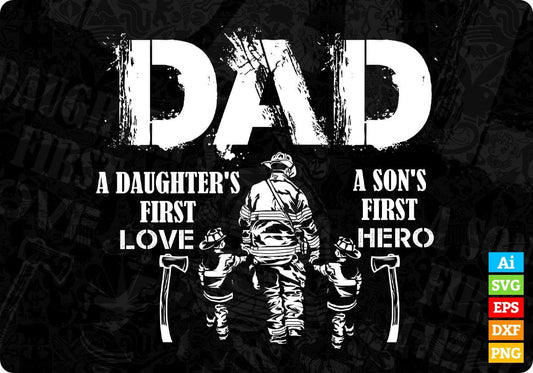 Dad A Daughter's First Love A Son's First Hero Editable T shirt Design In Svg Printable Files