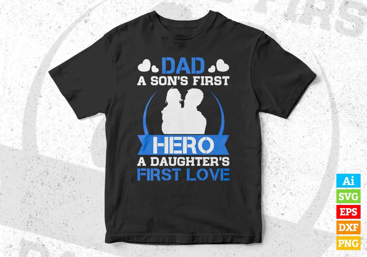 Dad A Son’s First Hero Father's Day Editable Vector T shirt Design In Svg Png Printable Files