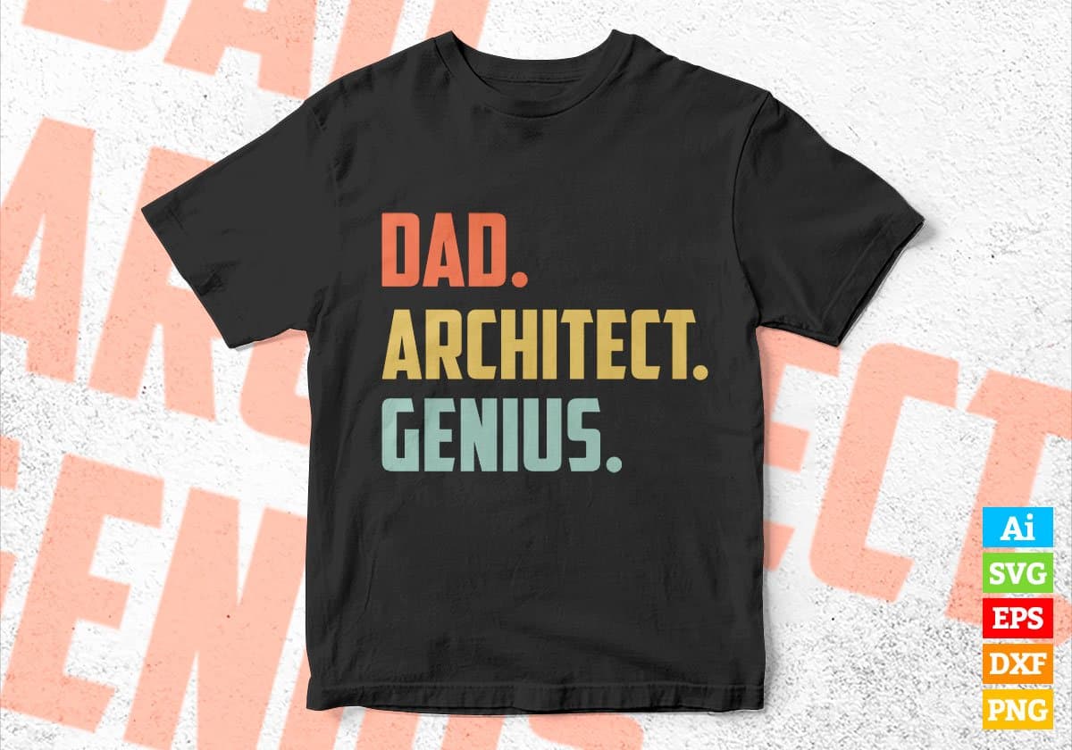 Dad Architect Genius Father's Day Editable Vector T-shirt Designs Png Svg Files