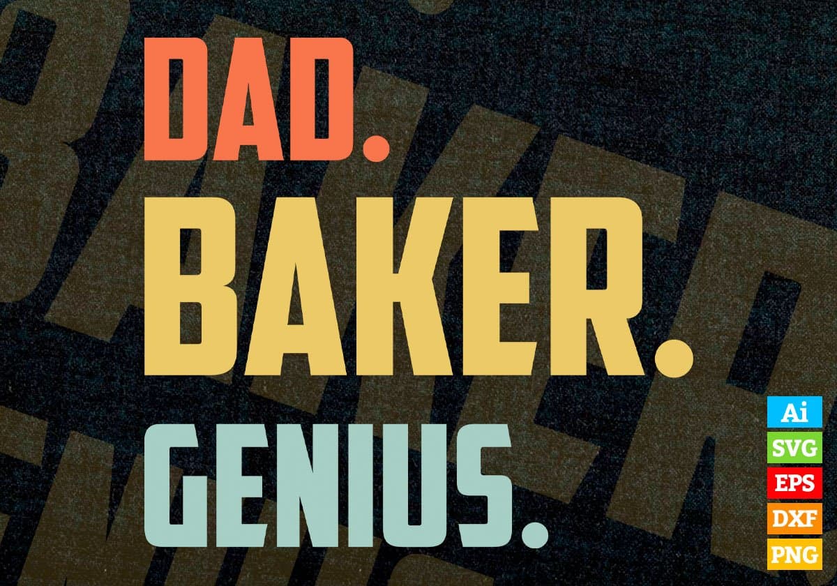 Dad Baker Genius Father's Day Editable Vector T-shirt Designs Png Svg Files