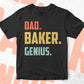 Dad Baker Genius Father's Day Editable Vector T-shirt Designs Png Svg Files