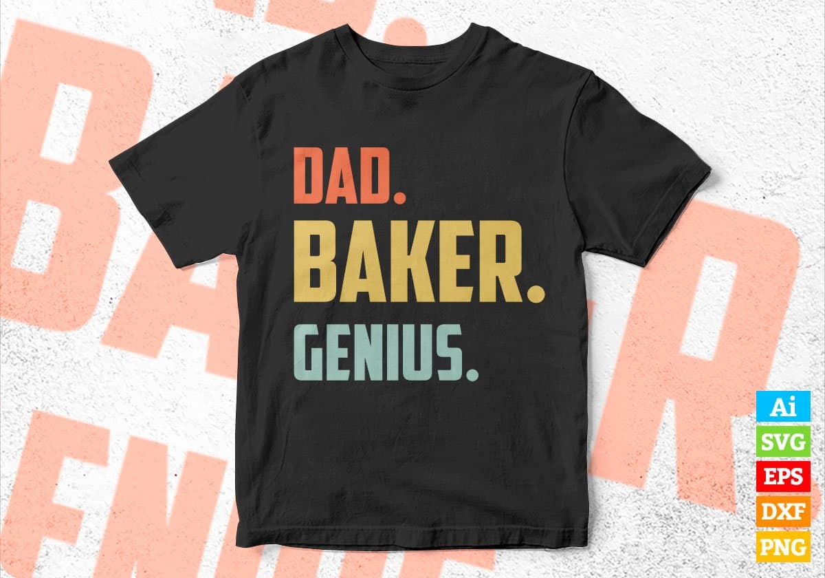 Dad Baker Genius Father's Day Editable Vector T-shirt Designs Png Svg Files