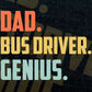 Dad Bus Driver Genius Father's Day Editable Vector T-shirt Designs Png Svg Files
