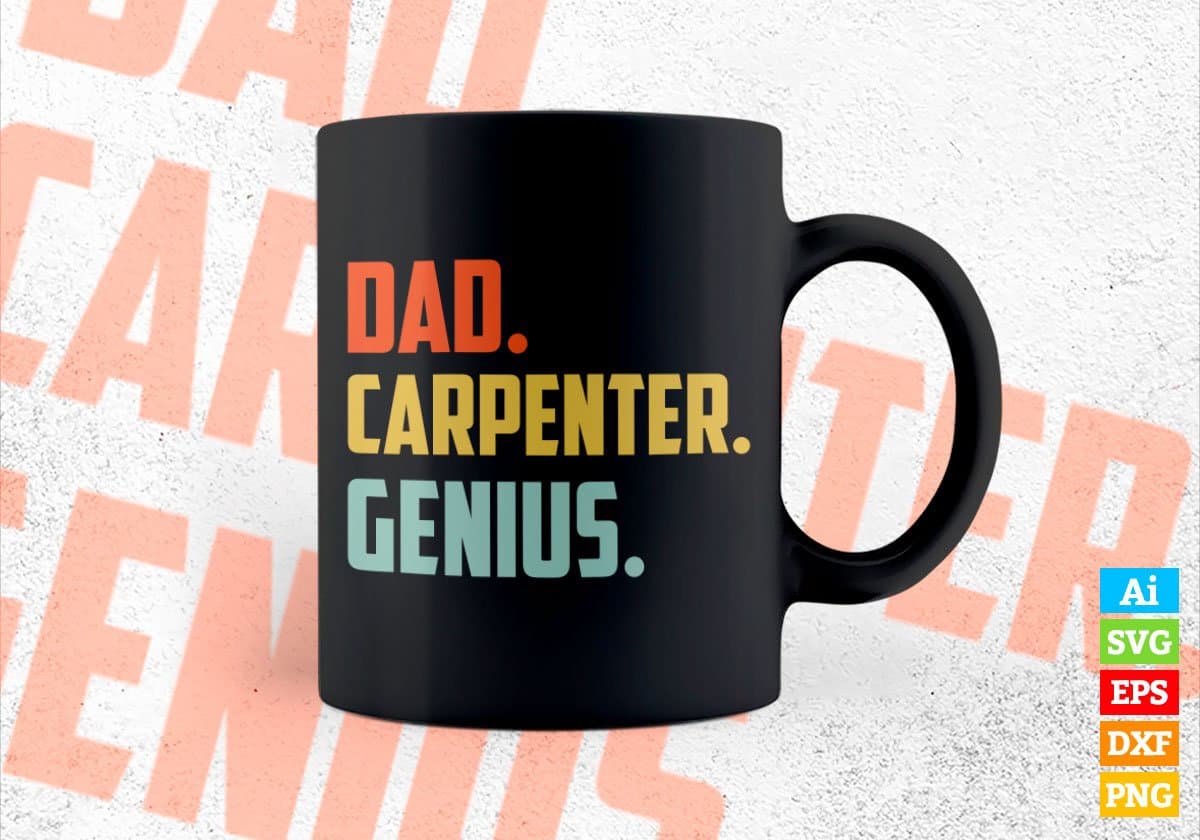 Dad Carpenter Genius Father's Day Editable Vector T-shirt Designs Png Svg Files