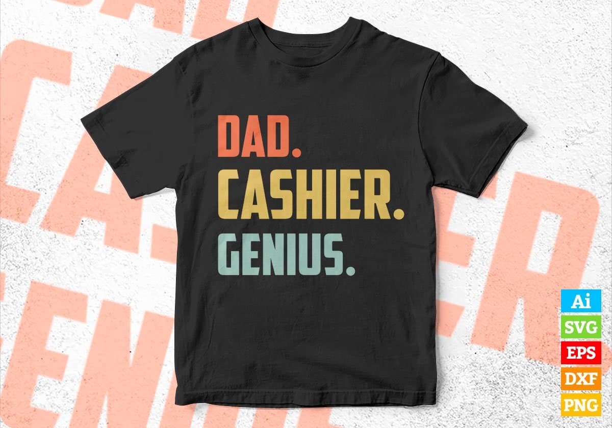 Dad Cashier Genius Father's Day Editable Vector T-shirt Designs Png Svg Files