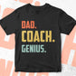 Dad Coach Genius Father's Day Editable Vector T-shirt Designs Png Svg Files