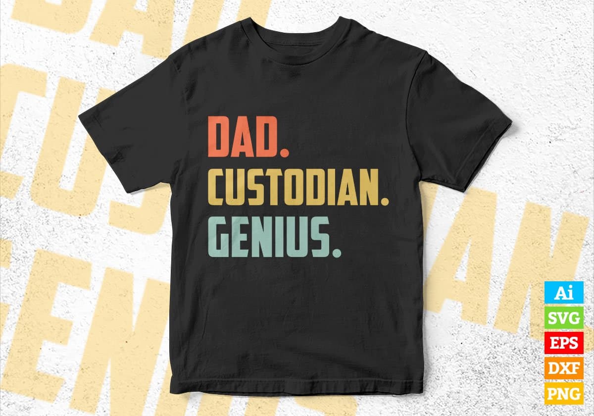 Dad Custodian Genius Father's Day Editable Vector T-shirt Designs Png Svg Files