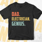 Dad Electrician Genius Father's Day Editable Vector T-shirt Designs Png Svg Files