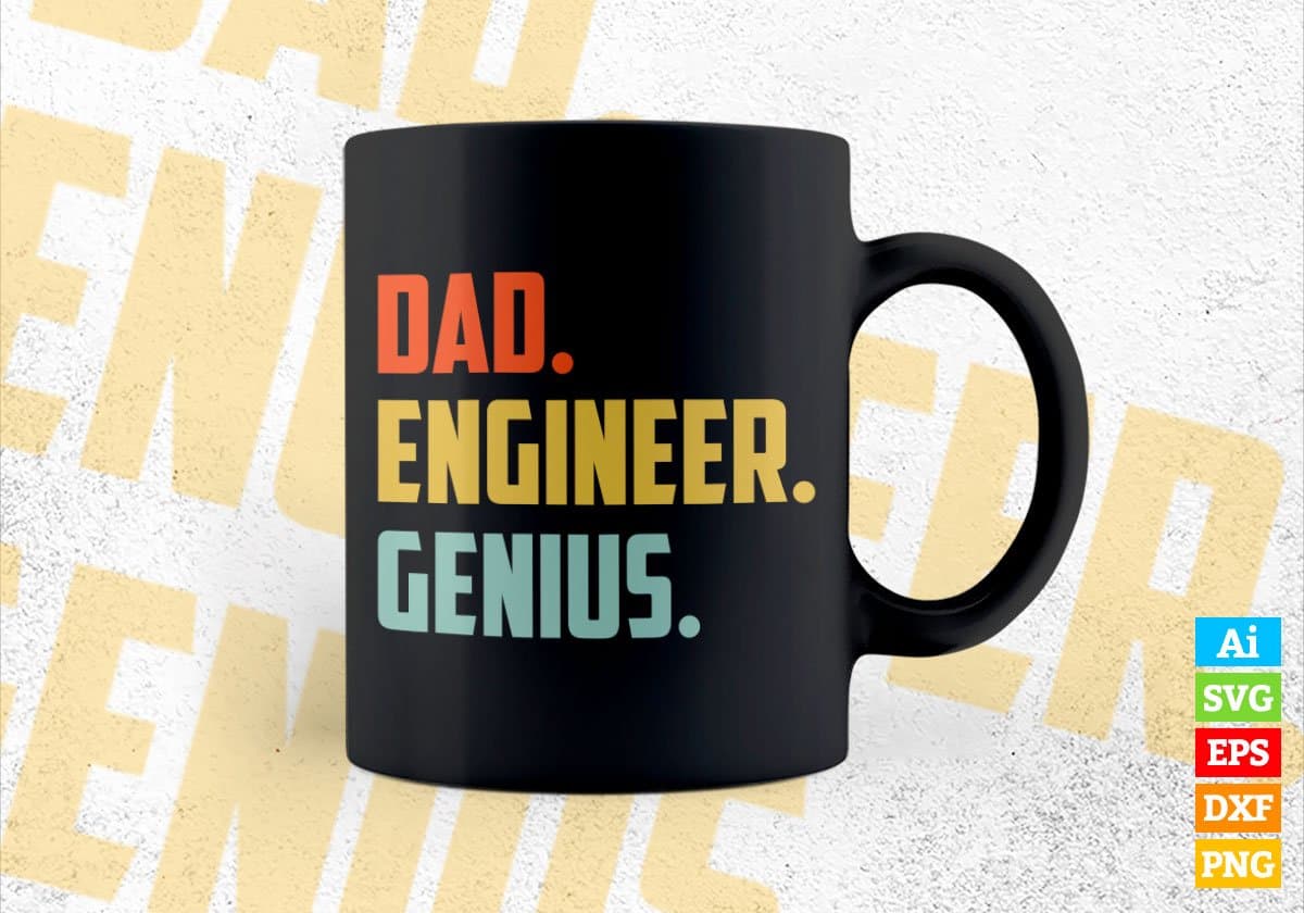 Dad Engineer Genius Father's Day Editable Vector T-shirt Designs Png Svg Files