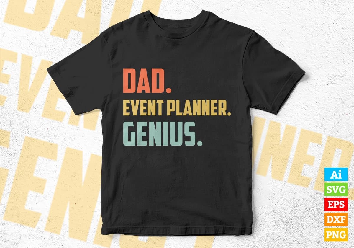 Dad Event Planner Genius Father's Day Editable Vector T-shirt Designs Png Svg Files