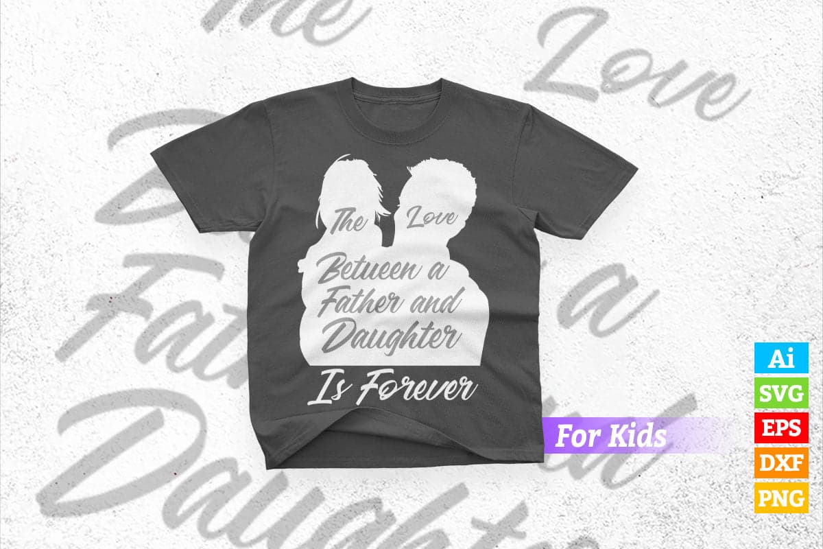 Dad Father Daughter Quotes Baby Kids Editable Vector T-shirt Design in Ai Png Svg Files