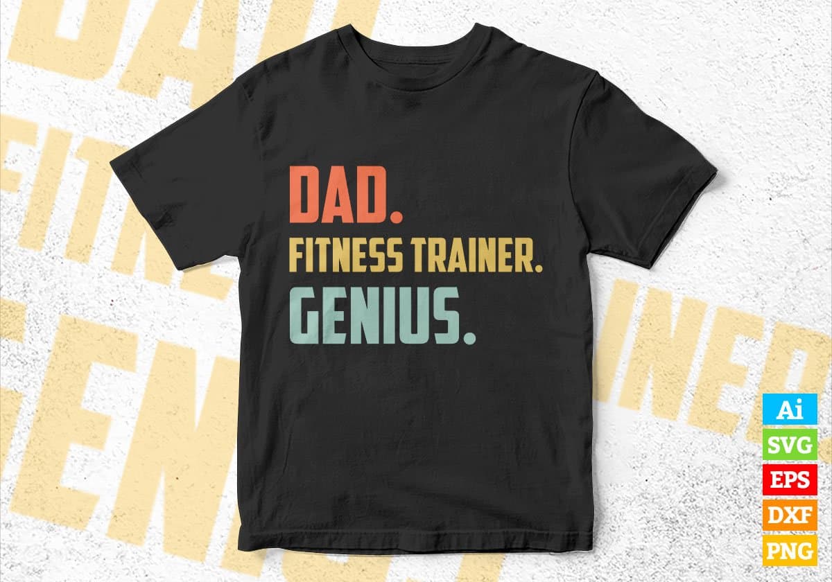 Dad Fitness Trainer Genius Father's Day Editable Vector T-shirt Designs Png Svg Files