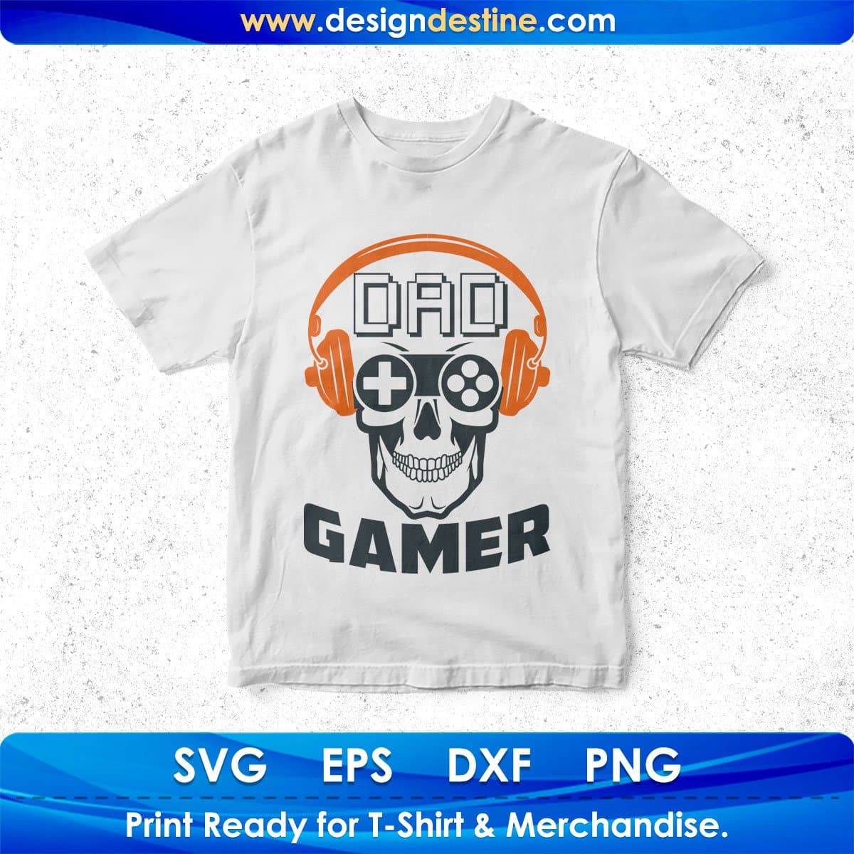 Dad Gamer Father's Day T shirt Design In Svg Png Cutting Printable Files