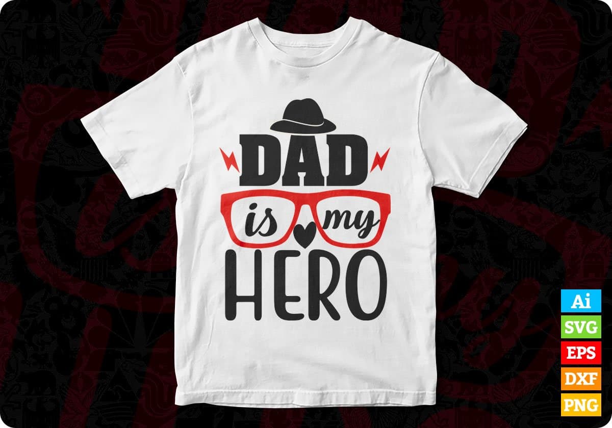 Dad Is My Hero Father's Day T shirt Design In Svg Png Cutting Printable Files