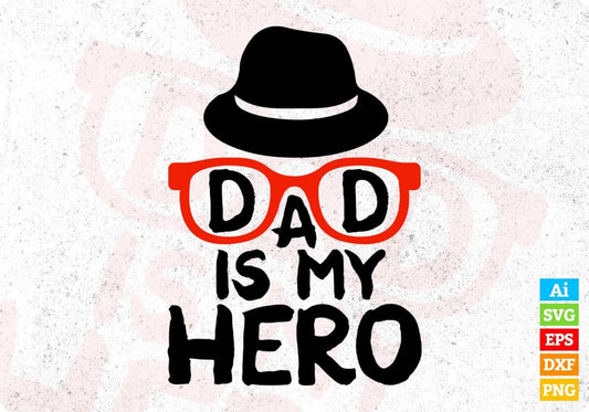 Dad Is My Hero Father's day T shirt Design In Svg Png Cutting Printable Files