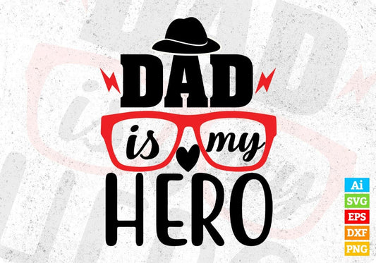 Dad Is My Hero Father's Day T shirt Design In Svg Png Cutting Printable Files