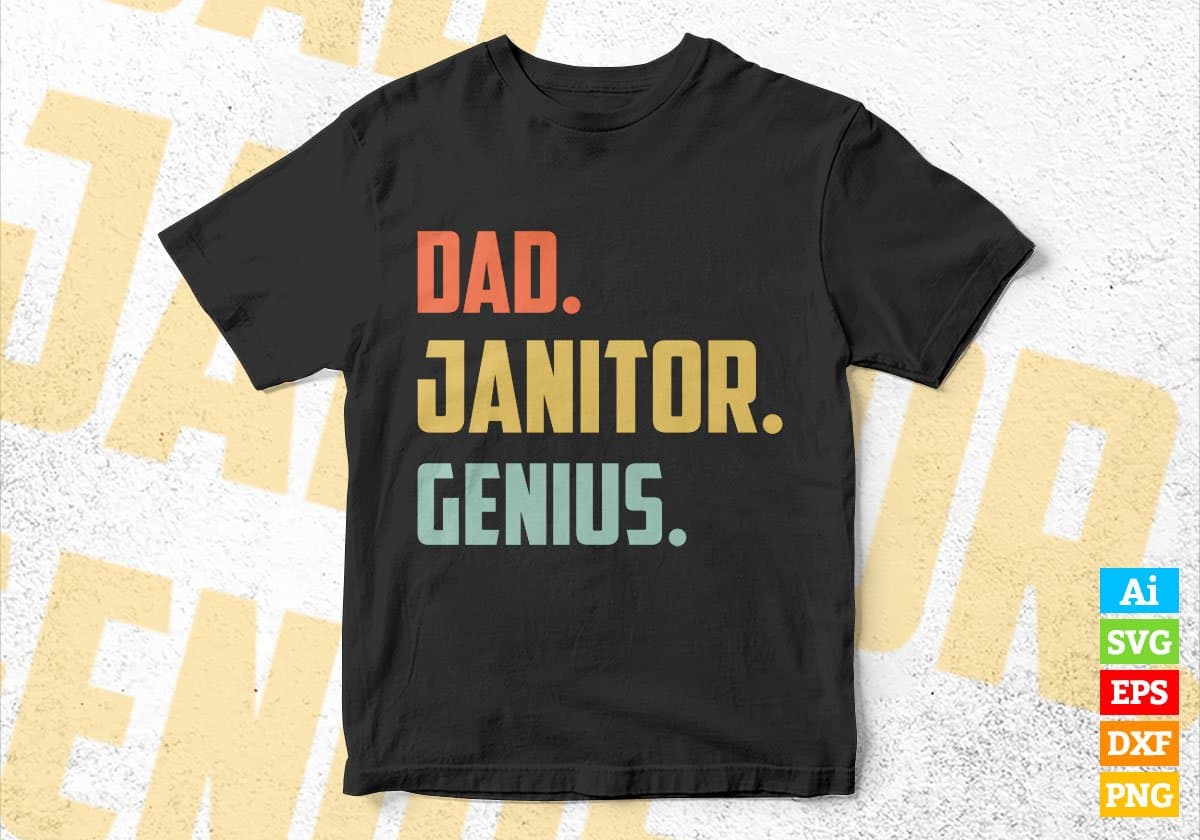 Dad Janitor Genius Father's Day Editable Vector T-shirt Designs Png Svg Files