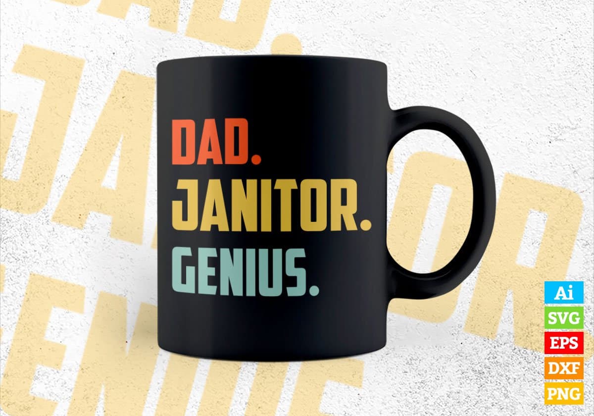 Dad Janitor Genius Father's Day Editable Vector T-shirt Designs Png Svg Files