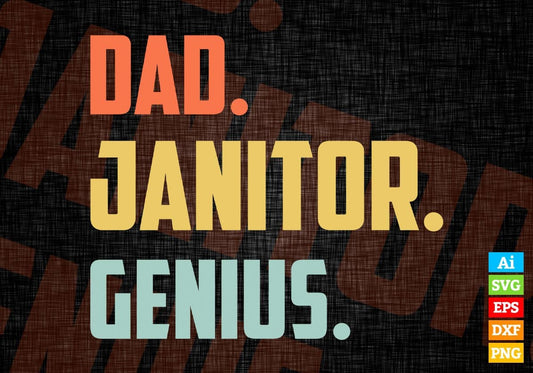 Dad Janitor Genius Father's Day Editable Vector T-shirt Designs Png Svg Files