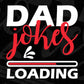 Dad Jokes Loading Funny Dad Editable Vector T shirt Design In Svg Png Printable Files