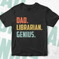 Dad Librarian Genius Father's Day Editable Vector T-shirt Designs Png Svg Files