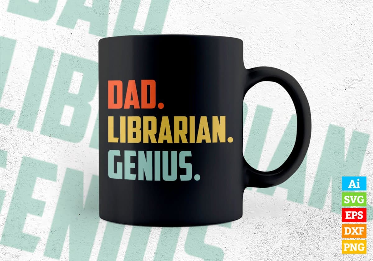 Dad Librarian Genius Father's Day Editable Vector T-shirt Designs Png Svg Files