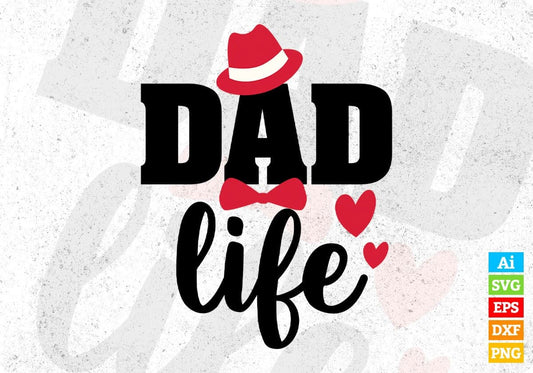 Dad Life Father's Day T shirt Design In Svg Png Cutting Printable Files