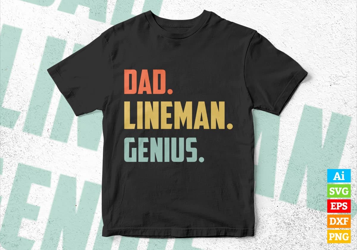 Dad Lineman Genius Father's Day Editable Vector T-shirt Designs Png Svg Files