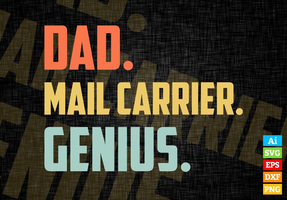 Dad Mail Carrier Genius Father's Day Editable Vector T-shirt Designs Png Svg Files