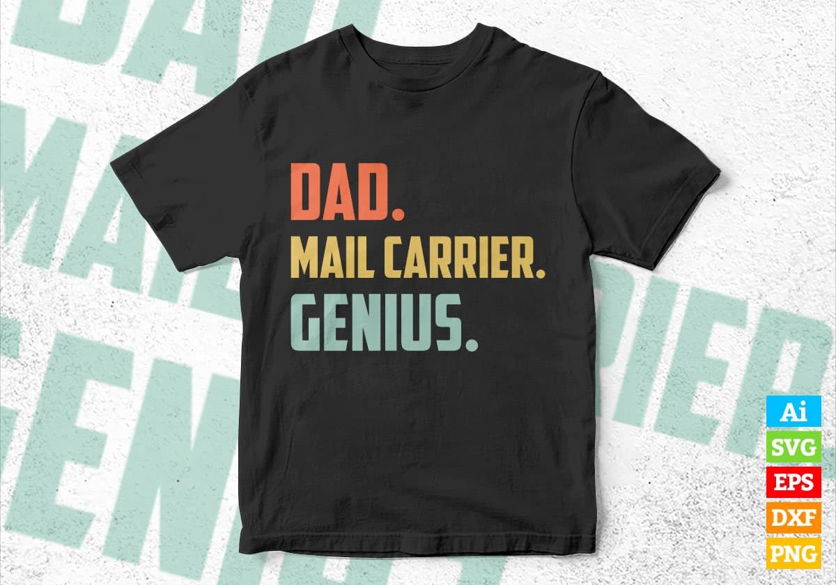 Dad Mail Carrier Genius Father's Day Editable Vector T-shirt Designs Png Svg Files