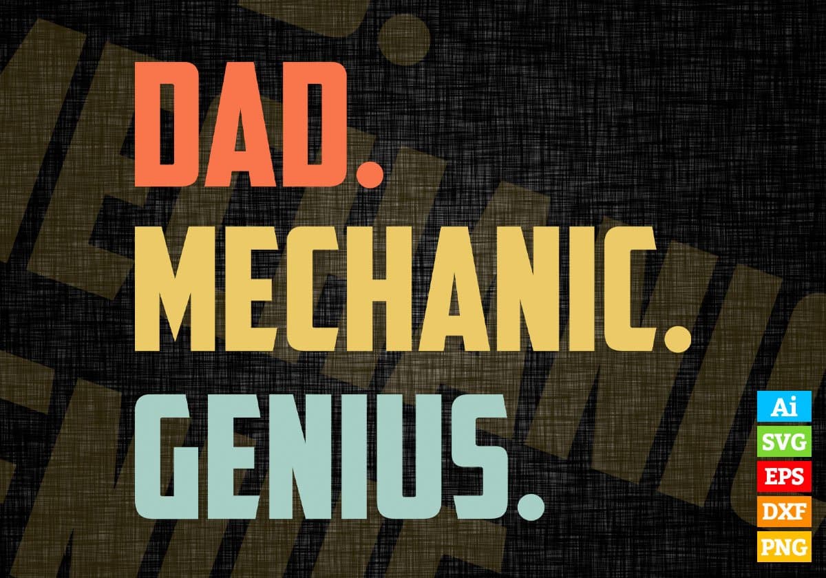 Dad Mechanic Genius Father's Day Editable Vector T-shirt Designs Png Svg Files