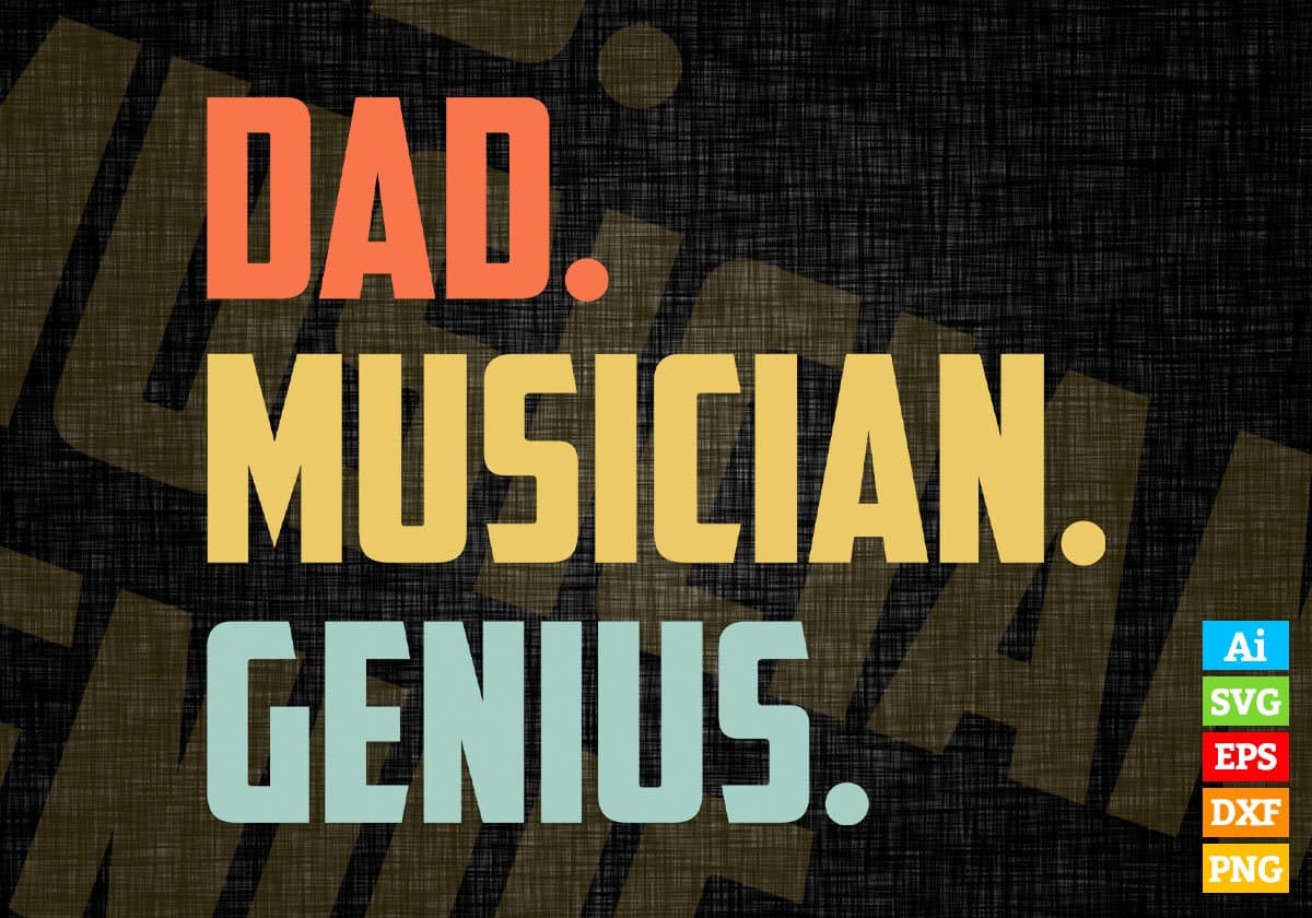 Dad Musician Genius Father's Day Editable Vector T-shirt Designs Png Svg Files